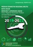 Produk Domestik Regional Bruto Kota Solok Menurut Lapangan Usaha 2018-2022